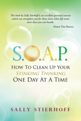 Könyv S.O.A.P. How To Clean Up Your Stinking Thinking One Day At A Time Sally Stierhoff