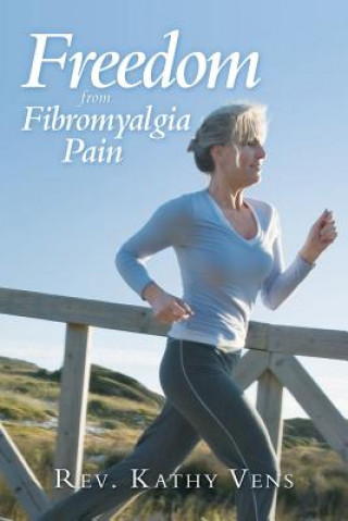 Książka Freedom from Fibromyalgia Pain Rev Kathy Vens