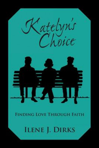 Carte Katelyn's Choice Ilene J. Dirks