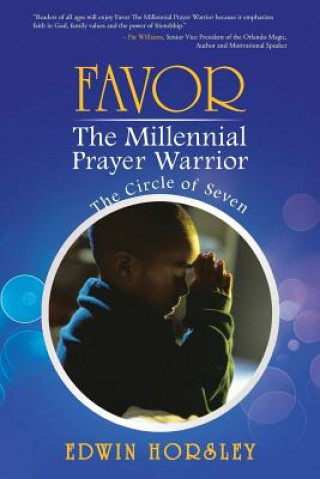 Könyv Favor, the Millennial Prayer Warrior Edwin Horsley