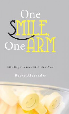 Книга One Smile, One Arm Becky Alexander