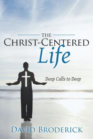 Könyv Christ-Centered Life David Broderick