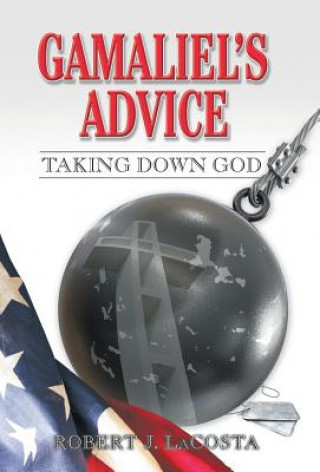 Book Gamaliel's Advice Robert J. LaCosta