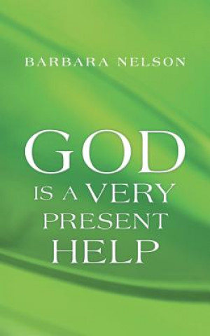 Kniha God Is a Very Present Help Barbara Nelson