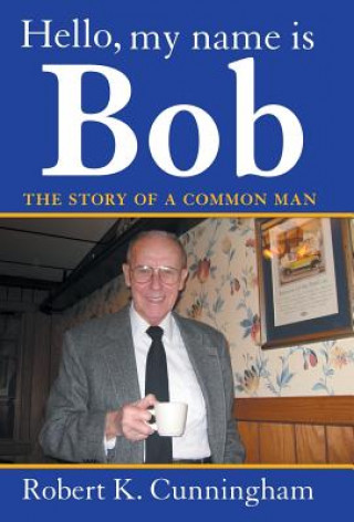 Libro Hello, My Name Is Bob Robert K Cunningham