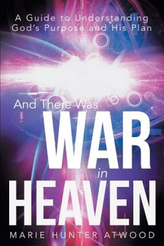 Book And There Was War in Heaven Marie Hunter Atwood