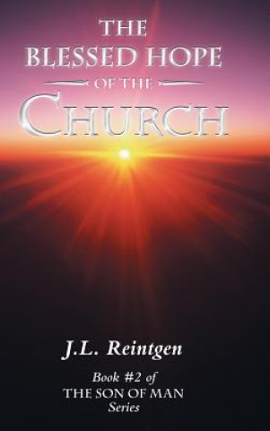 Buch Blessed Hope of the Church J L Reintgen