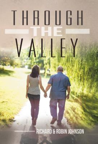 Buch Through the Valley Richard and Robin Johnson