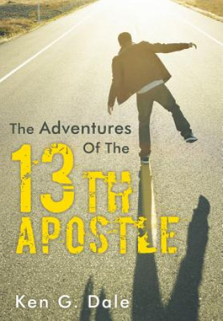 Buch Adventures of the Thirteenth Apostle Ken G Dale