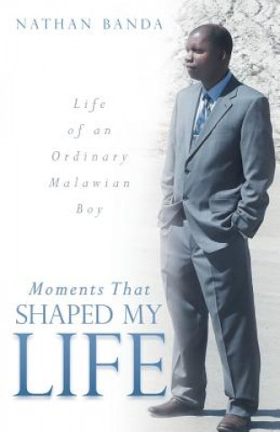 Knjiga Moments That Shaped My Life Nathan Banda