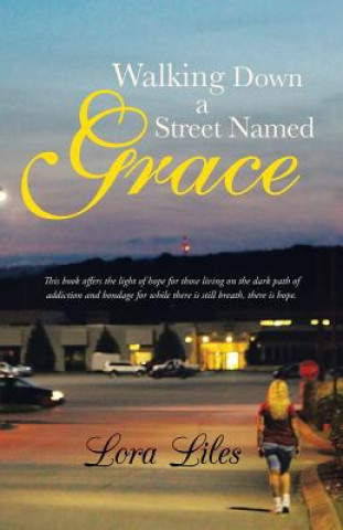 Книга Walking Down a Street Named Grace Lora Liles