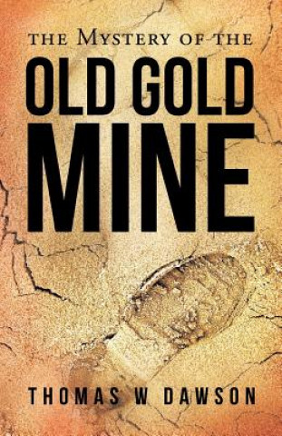 Книга Mystery of the Old Gold Mine Thomas W Dawson