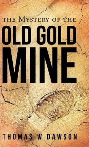 Книга Mystery of the Old Gold Mine Thomas W Dawson