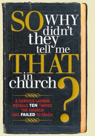 Buch So, Why Didn't They Tell Me That in Church? S Michael Owens