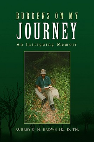 Libro Burdens on My Journey Aubrey C H Brown D Jr Th