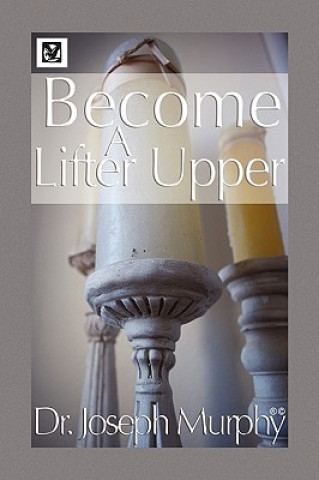 Kniha Become a Lifter-Upper Murphy