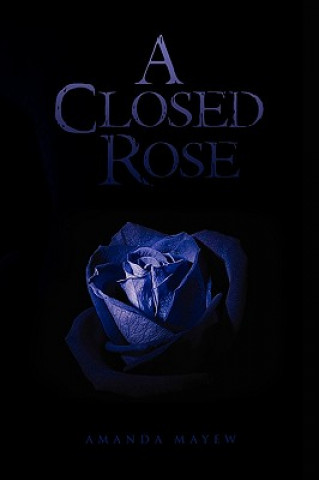 Buch Closed Rose Amanda Mayew