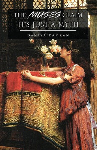 Kniha Muses Claim It's Just a Myth Daniya Kamran