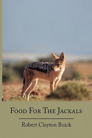 Livre Food for the Jackals Robert Clayton Buick