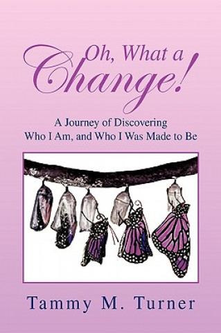 Book Oh, What a Change! Tammy M Turner