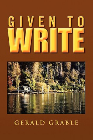 Книга Given to Write Gerald Grable