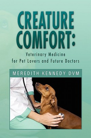 Könyv Creature Comfort Meredith Kennedy DVM