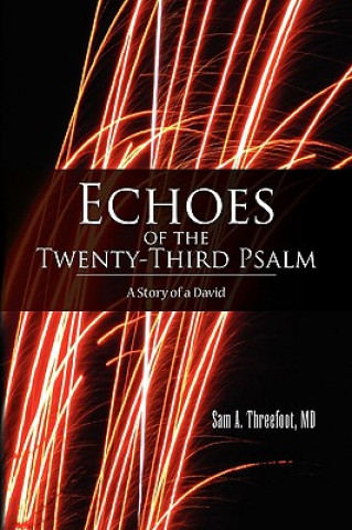 Kniha Echoes of the Twenty-Third Psalm Sam A Threefoot MD