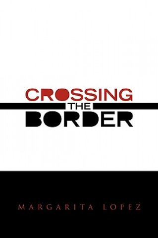 Livre Crossing the Border Margarita Lopez