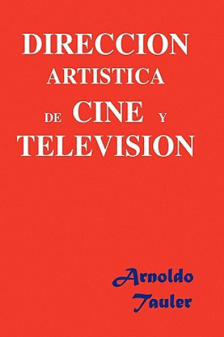 Knjiga Direccion Artistica de Cine Y Television Arnoldo Tauler