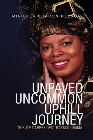 Kniha Unpaved Uncommon Uphill Journey Minister Sharon Nelson