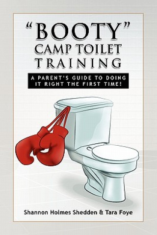 Kniha Booty Camp Toilet Training Hol Shannon Holmes Shedden & Tara Foye
