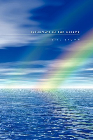 Book Rainbows in the Mirror Bill (University of Chicago) Brown