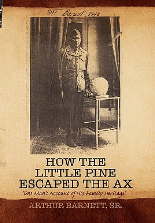 Kniha How the Little Pine Escaped the Ax Arthur Barnett