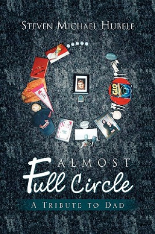 Könyv Almost Full Circle Steven Michael Hubele