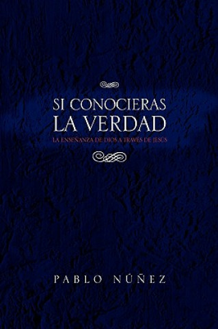 Buch Si Conocieras La Verdad Pablo Nunez