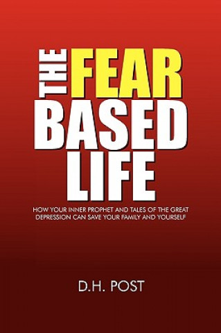 Kniha Fear Based Life D H Post