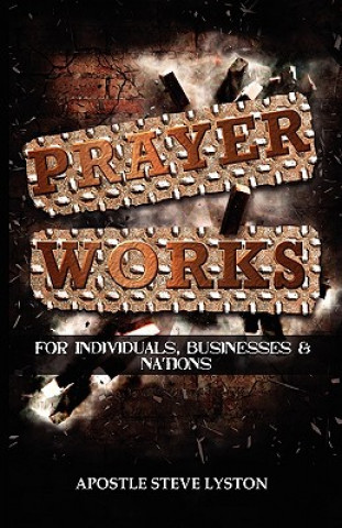 Knjiga Prayer Works! Apostle Steve Lyston
