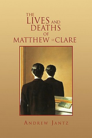 Livre Lives and Deaths of Matthew St. Clare Andrew Jantz