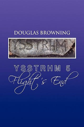 Kniha Ysstrhm 5, Flight's End Douglas Browning