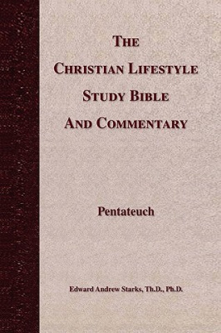 Kniha Christian Lifestyle Study Bible and Commentary Edward Andrew Th D Ph D Starks