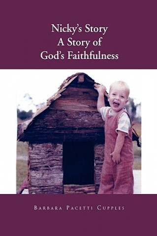 Książka Nicky's Story a Story of God's Faithfulness Barbara Pacetti Cupples