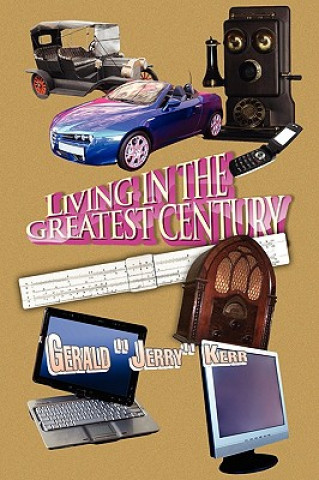 Carte Living in the Greatest Century Gerald "Jerry" Kerr