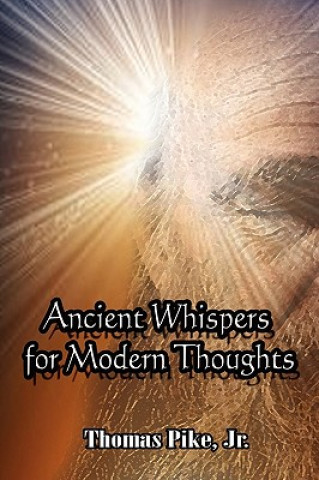 Könyv Ancient Whispers for Modern Thoughts Pike