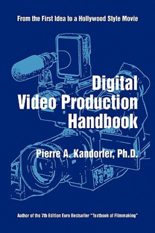 Knjiga Digital Video Production Handbook Pierre A Ph D Kandorfer