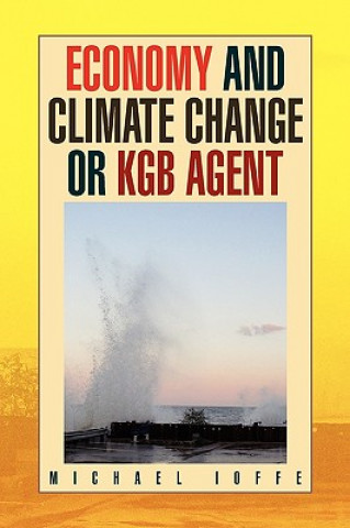 Książka Economy and Climate Change or KGB Agent Michael Ioffe