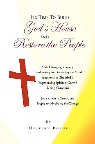 Carte It's Time To Build God's House and Restore the People Destiny RoAne