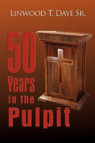 Книга 50 Years in the Pulpit Linwood T Sr Daye