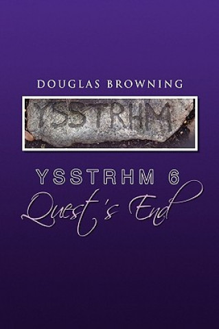 Kniha Ysstrhm 6, Quest's End Douglas Browning