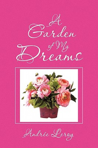 Kniha Garden of My Dreams Andre Leroy
