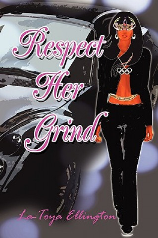 Knjiga Respect Her Grind La-Toya Ellington